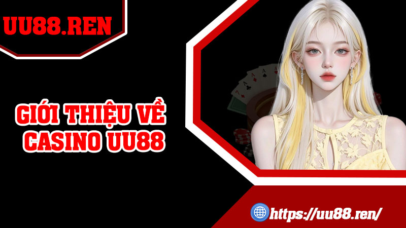Giới thiệu về casino UU88