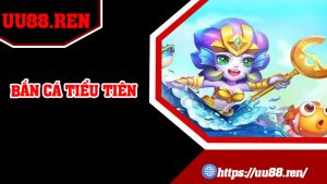 Bắn Cá Tiểu Tiên